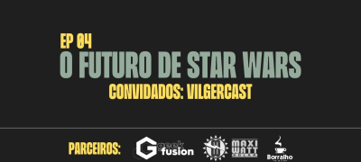 RETICÊNCIAS EP 04 | Vilgercast - O Futuro de Star Wars